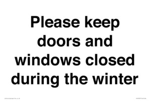 Please keep doors and windows closed during the winter
